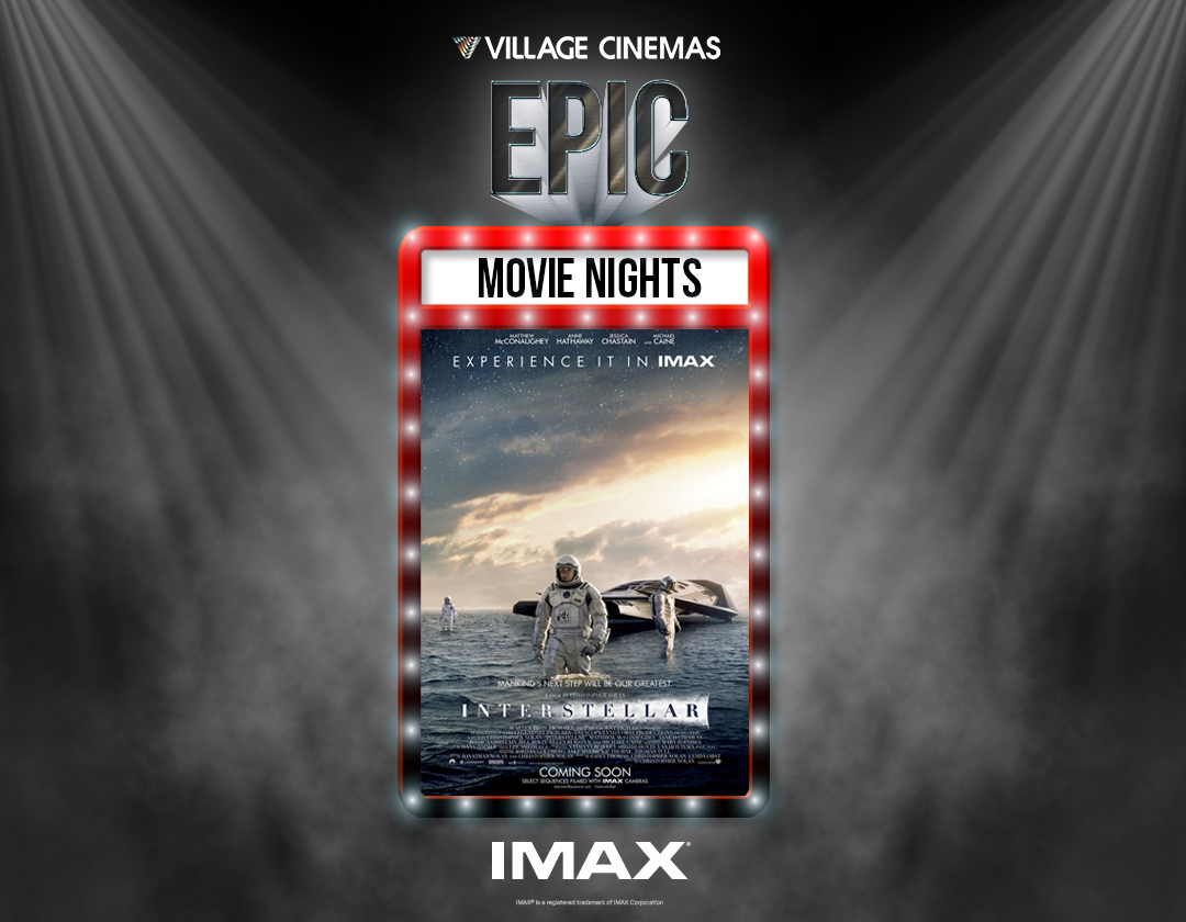 EPIC MOVIE NIGHTS Interstellar 1080X840 IMAX