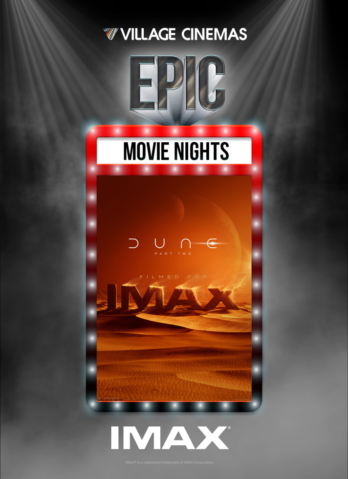 VILLAGE CINEMAS - DUNE: ΜΕΡΟΣ ΔΕΥΤΕΡΟ - IMAX