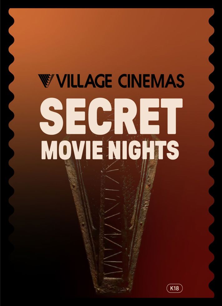 VILLAGE CINEMAS - SECRET MOVIE NIGHTS