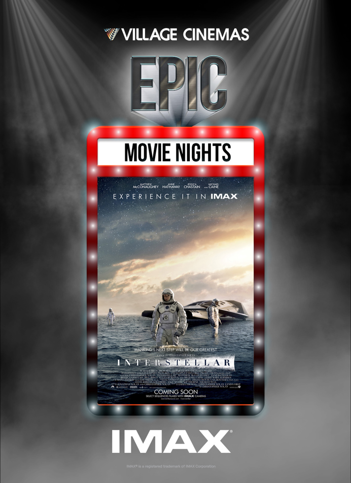 VILLAGE CINEMAS - INTERSTELLAR - IMAX